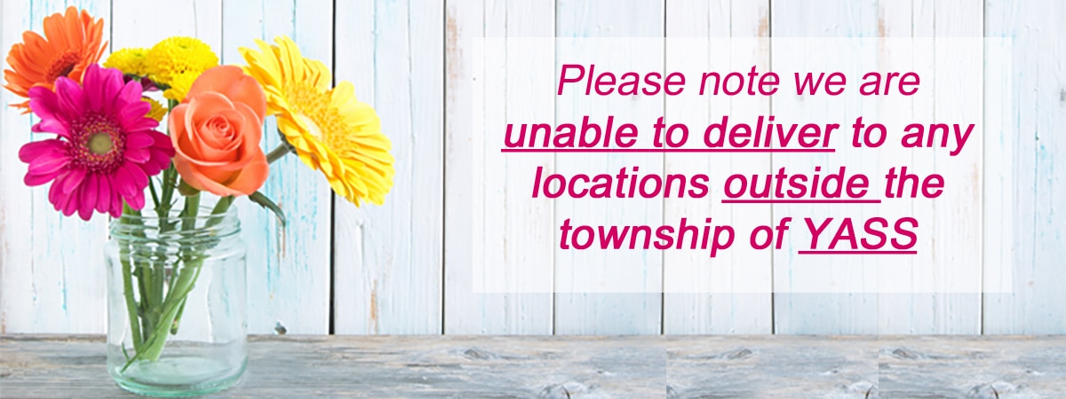 We are only able to deliver within Yass Township